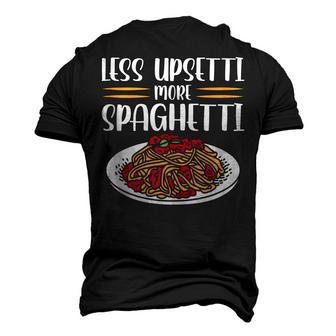 Less Upsetti Spaghetti Men's 3D T-Shirt Back Print | Mazezy