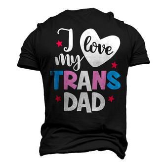 I Love My Trans Dad Proud Transgender Lgbt Lgbt Men's 3D T-Shirt Back Print | Mazezy