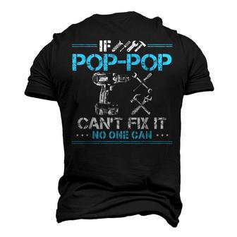 If Pop Pop Cant Fix It No One Can For Fathers Day Dad Men's 3D T-shirt Back Print - Seseable
