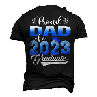 Proud Dad Of A 2023 Graduate For Family Graduation Father Men's 3D T-shirt Back Print - Seseable