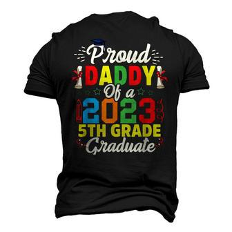 Proud Daddy Of 2023 5Th Grade Graduate Graduation Men's 3D T-shirt Back Print - Seseable
