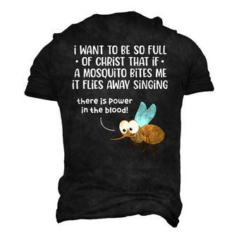 I Want To Be So Full Of Christ That If A Mosquito Bites Me Men's 3D T-Shirt Back Print | Mazezy