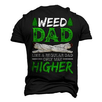 Weed Dad Like A Regular Dad Only Way Higher Marijuana Daddy Men's 3D T-Shirt Back Print | Mazezy