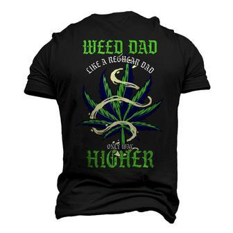 Weed Dad Like Regular Dad Only Way Higher Pothead Men's 3D T-Shirt Back Print | Mazezy