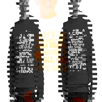 Lets Be Honest I Was Crazy Before All The Cats Men Crewneck Graphic Sweatshirt | Mazezy