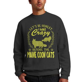 Lets Be Honest I Was Crazy Before Maine Coon Cats Men Crewneck Graphic Sweatshirt | Mazezy