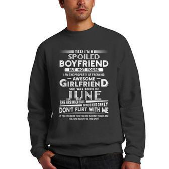 Yes Im A Spoiled Boyfriend Of A June Girlfriend Men Crewneck Graphic Sweatshirt | Mazezy