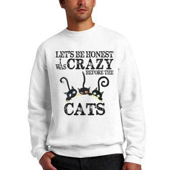 Lets Be Honest I Was Crazy Before The Cats Halloween Lady Halloween Funny Gifts Men Crewneck Graphic Sweatshirt | Mazezy