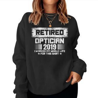 2019 Retired Optician Retirement Grandpa Retirement Women Sweatshirt | Mazezy