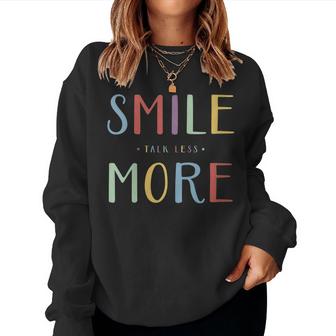 Womens Talk Less Smile More - Funny Quote - Broadway Show - Musical  Women Crewneck Graphic Sweatshirt