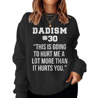 Funny Dad Joke Meme Christmas Gift Hurt Me More Than You  Women Crewneck Graphic Sweatshirt