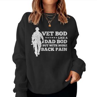 Womens Vet Bod Like Dad Bod But More Back Pain Veteran Fathers Day  Women Crewneck Graphic Sweatshirt