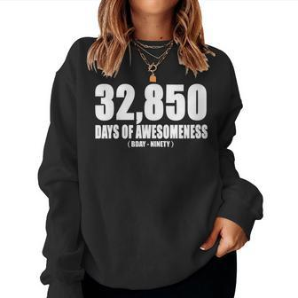 32850 Days Of Awesomeness Bday - Ninety 90Th Birthday 90Th Birthday Women Sweatshirt | Mazezy