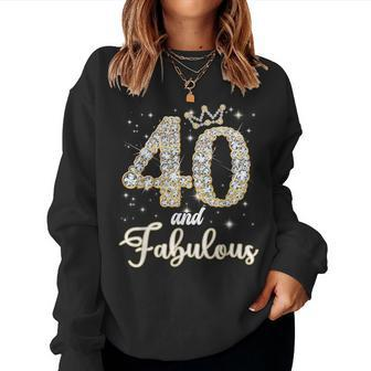 40 And Fabulous Happy Birthday To Me 40Th Birthday Women Sweatshirt - Monsterry