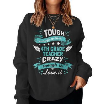 4Th Grade Teacher Quotes 4Th Grade Teacher Women Sweatshirt | Mazezy