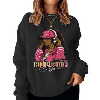 50 Years Of Hip Hop 50Th Anniversary Hip Hop For Women Sweatshirt - Seseable
