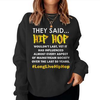 50 Years Of Hip Hop Wouldnt Last | 50Th Anniversary Women Sweatshirt - Monsterry CA