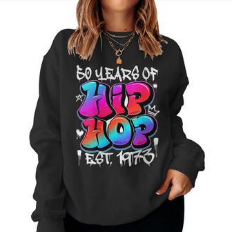 50 Years Old 50Th Anniversary Of Hip Hop Graffiti Hip Hop Women Sweatshirt - Seseable