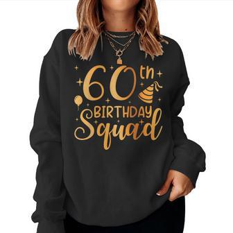 60 Birthday 60 Party Crew Squad 60Th Bday Group Birthday Women Sweatshirt - Seseable