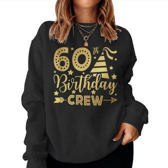 60Th Birthday Crew 60 Party Crew Group Friends Bday Gifts Women Crewneck Graphic Sweatshirt - Seseable