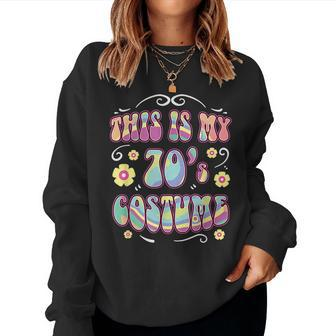 This My 70S Costume Hippie Colorful Flowers Halloween Halloween Women Sweatshirt | Mazezy