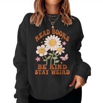 70S Flower Groovy And Funny Read Books Be Kind Stay Weird Women Crewneck Graphic Sweatshirt - Seseable