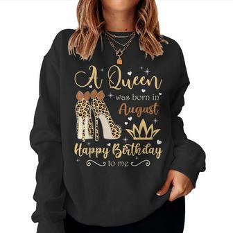 A Queen Was Born In August Birthday For Women Women Crewneck Graphic Sweatshirt - Seseable