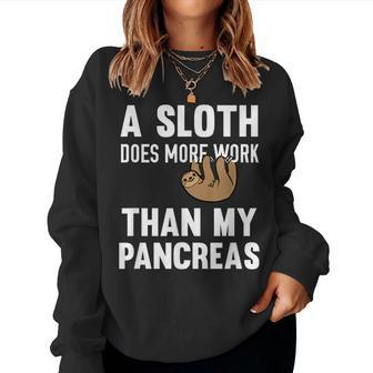 A Sloth Does More Work Than My Pancreas Diabetes Women Crewneck Graphic Sweatshirt - Thegiftio UK