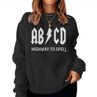 Abcd Highway To Spell Teacher & Student White Font Women Sweatshirt | Mazezy