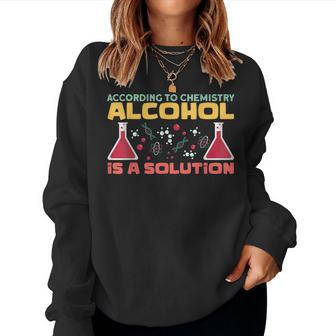 According To Chemistry Alcohol Science Chemist Teacher Women Sweatshirt | Mazezy