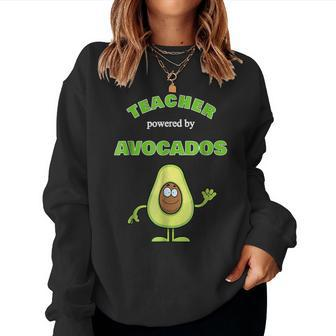 Adult Co Teacher Powered By Avocados For Teacher Women Sweatshirt | Mazezy