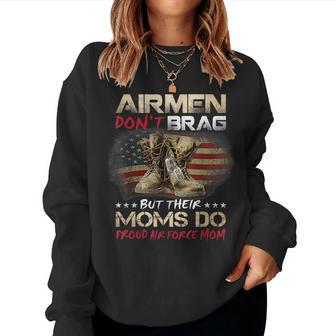 Airmen Dont Brag But Their Moms Do Proud Air Force Mom Women Sweatshirt | Mazezy CA