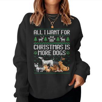 All I Want For Christmas Is More Dogs Ugly Xmas Sweater Gift Women Crewneck Graphic Sweatshirt - Thegiftio UK