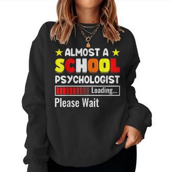 Almost A School Psychologist Psychology Teacher Graphic Women Sweatshirt | Mazezy