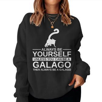 Always Be Yourself Galago For Monkey Lemur Women Sweatshirt | Mazezy