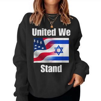 American Flag Israel Flag United We Stand For And Women Sweatshirt - Monsterry UK