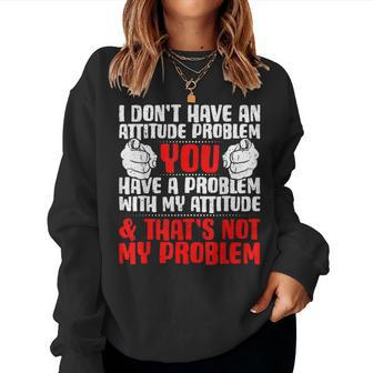 Attitude Problem Sarcasm Novelty Sarcastic Women Sweatshirt - Seseable