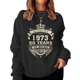 August 1973 50 Years Of Being Awesome 50Th Birthday Women Crewneck Graphic Sweatshirt - Seseable