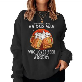 August Never Underestimate An Old Man Who Loves Beer Women Crewneck Graphic Sweatshirt - Seseable