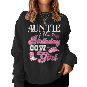 Auntie Of The Birthday Cowgirl Howdy Western Rodeo Bday Women Sweatshirt - Seseable