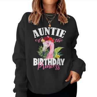 Auntie Of The Birthday Princesses Florals Flamingo Girls Flamingo Women Sweatshirt | Mazezy