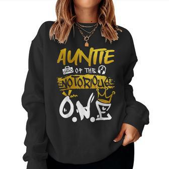 Auntie Of The Notorious One Old School Hip Hop 1St Birthday Women Crewneck Graphic Sweatshirt - Seseable
