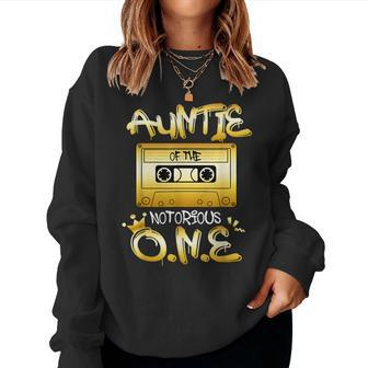 Auntie Of The Notorious One Bday Old School Hip Hop Mama 1St Women Crewneck Graphic Sweatshirt - Monsterry AU