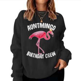 Auntmingo Auntie Flamingo Bday Crew - Matching Flamingo Flamingo Women Sweatshirt | Mazezy