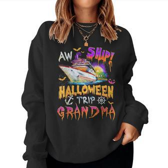 Aw Ship Halloween Trip Grandma Family Cruise Halloween Women Sweatshirt | Mazezy