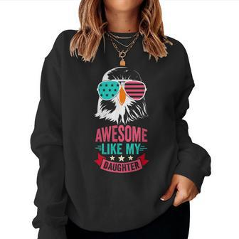 Awesome Like My Daughter Fathers Day & 4Th Of July For Daughter Women Sweatshirt | Mazezy