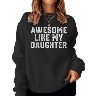 Awesome Like My Daughter Fathers Day Women Sweatshirt | Mazezy