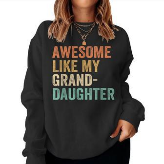 Awesome Like My Granddaughter Fathers Day Grandpa Retro Women Sweatshirt | Mazezy