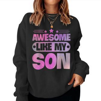 Awesome Like My Son For Mom Dad Women Crewneck Graphic Sweatshirt - Seseable