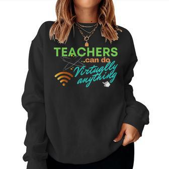 Back To School Virtual Teacher Appreciation Women Sweatshirt | Mazezy